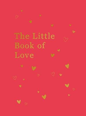 Picture of The Little Book of Love: Advice and Inspiration for Sparking Romance