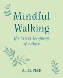 Picture of Mindful Walking: The Secret Language of Nature