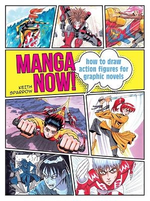 Picture of Manga Now!: How to Draw Action Figures for Graphic Novels