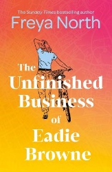 Picture of The Unfinished Business of Eadie Browne: the brand new and unforgettable coming of age story from the bestselling author