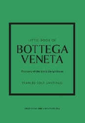 Picture of Little Book of Bottega Veneta: The story of the iconic fashion house