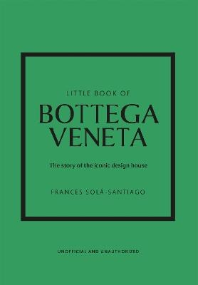 Picture of Little Book of Bottega Veneta: The story of the iconic fashion house