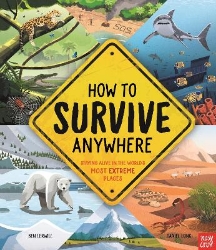 Picture of How To Survive Anywhere: Staying Alive in the World's Most Extreme Places