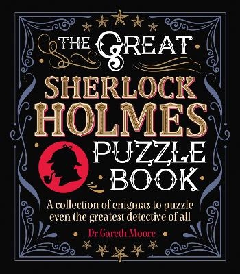 Picture of The Great Sherlock Holmes Puzzle Book: A Collection of Enigmas to Puzzle Even the Greatest Detective of All