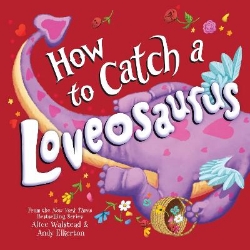 Picture of How to Catch a Loveosaurus