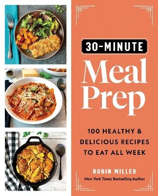 Picture of 30-Minute Meal Prep: 100 Healthy and Delicious Recipes to Eat All Week