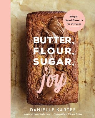 Picture of Butter, Flour, Sugar, Joy: Simple Sweet Desserts for Everyone