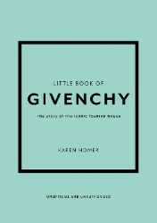 Picture of Little Book of Givenchy: The story of the iconic fashion house