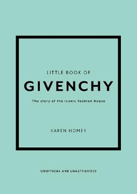 Picture of Little Book of Givenchy: The story of the iconic fashion house