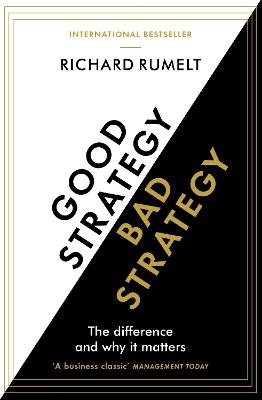 Picture of Good Strategy/Bad Strategy: The difference and why it matters