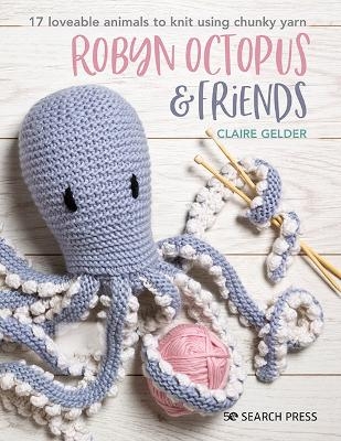 Picture of Robyn Octopus & Friends: 17 Loveable Animals to Knit Using Chunky Yarn