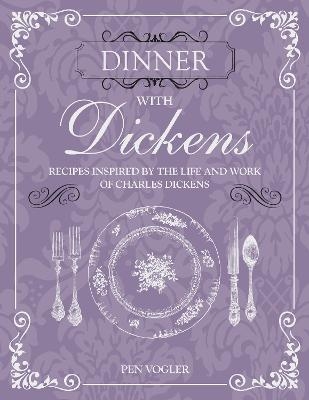 Picture of Dinner with Dickens: Recipes Inspired by the Life and Work of Charles Dickens