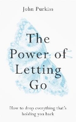 Picture of The Power of Letting Go: How to drop everything that's holding you back