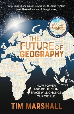 Picture of The Future of Geography: How Power and Politics in Space Will Change Our World - THE NO.1 SUNDAY TIMES BESTSELLER