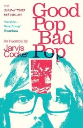 Picture of Good Pop, Bad Pop: The Sunday Times bestselling hit from Jarvis Cocker