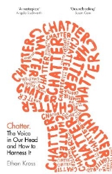 Picture of Chatter: The Voice in Our Head and How to Harness It