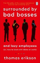 Picture of Surrounded by Bad Bosses and Lazy Employees: or, How to Deal with Idiots at Work