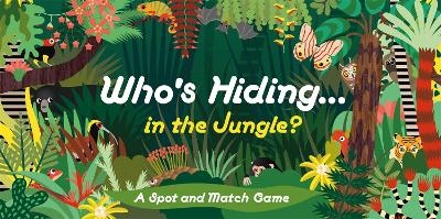 Picture of Who's Hiding in the Jungle?: A Spot and Match Game