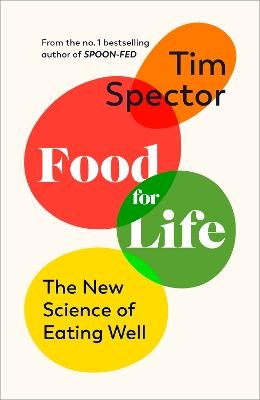 Picture of Food for Life: The New Science of Eating Well, by the #1 bestselling author of SPOON-FED