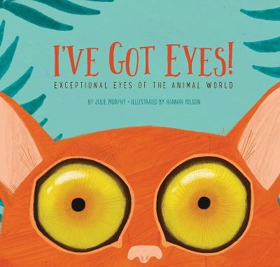 Picture of I've Got Eyes: Exceptional Eyes of the Animal World