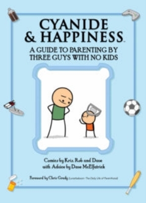 Picture of Cyanide & Happiness: A Guide to Parenting by Three Guys with No Kids