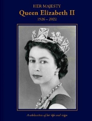 Picture of Her Majesty Queen Elizabeth II: 1926-2022: A celebration of her life and reign