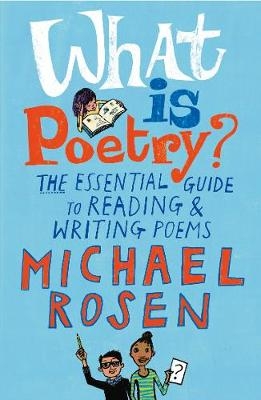 Picture of What Is Poetry?: The Essential Guide to Reading and Writing Poems