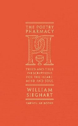 Picture of The Poetry Pharmacy: Tried-and-True Prescriptions for the Heart, Mind and Soul