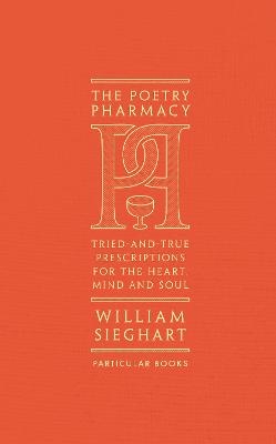 Picture of The Poetry Pharmacy: Tried-and-True Prescriptions for the Heart, Mind and Soul