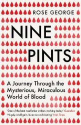 Picture of Nine Pints: A Journey Through the Mysterious, Miraculous World of Blood