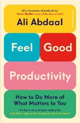 Picture of Feel-Good Productivity: How to Do More of What Matters to You