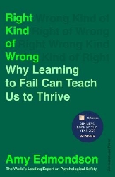 Picture of Right Kind of Wrong: Why Learning to Fail Can Teach Us to Thrive