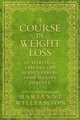 Picture of A Course in Weight Loss: 21 Spiritual Lessons for Surrendering Your Weight Forever