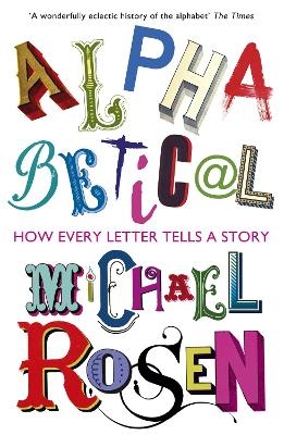 Picture of Alphabetical: How Every Letter Tells a Story