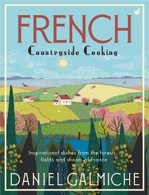 Picture of French Countryside Cooking: Inspirational dishes from the forests, fields and shores of France