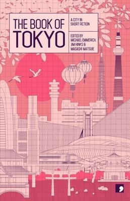 Picture of The Book of Tokyo: A City in Short Fiction