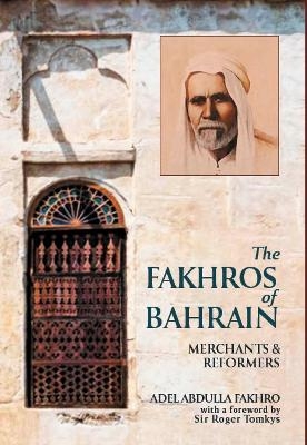 Picture of The Fakhros of Bahrain: Merchants and Reformers