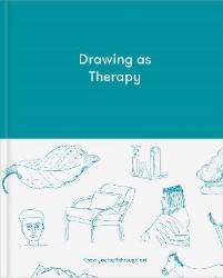 Picture of Drawing as Therapy: Know Yourself Through Art