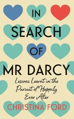 Picture of In Search of Mr Darcy: Lessons Learnt in the Pursuit of Happily Ever After