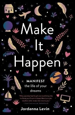 Picture of Make It Happen: Manifest the Life of Your Dreams