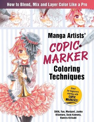 Picture of Manga Artists' Copic Marker Coloring Techniques: How to Blend, Mix and Layer Color Like a Pro