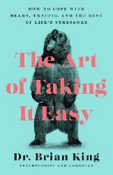 Picture of The Art of Taking It Easy: How to Cope with Bears, Traffic, and the Rest of Life's Stressors