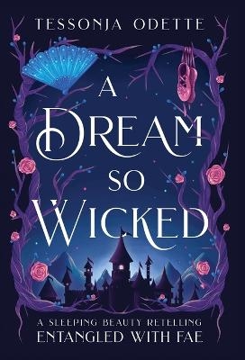 Picture of A Dream So Wicked: A Sleeping Beauty Retelling