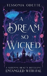 Picture of A Dream So Wicked: A Sleeping Beauty Retelling