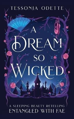 Picture of A Dream So Wicked: A Sleeping Beauty Retelling