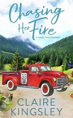 Picture of Chasing Her Fire: A Small Town Romance