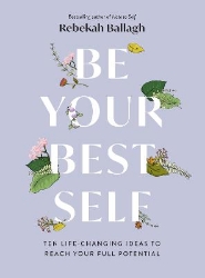 Picture of Be Your Best Self: Ten life-changing ideas to reach your full potential