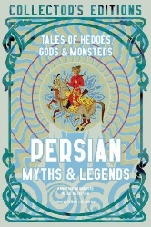 Picture of Persian Myths & Legends: Tales of Heroes, Gods & Monsters