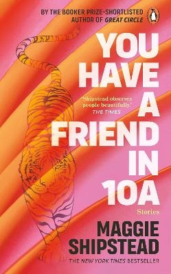 Picture of You have a friend in 10A: By the 2022 Women's Fiction Prize and 2021 Booker Prize shortlisted author of GREAT CIRCLE