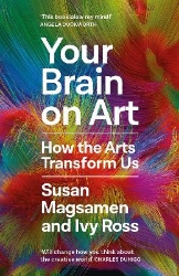 Picture of Your Brain on Art: How the Arts Transform Us